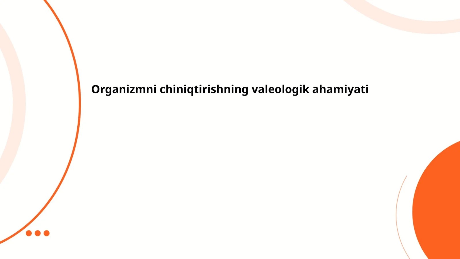 Organizmni chiniqtirishning valeologik ahamiyati