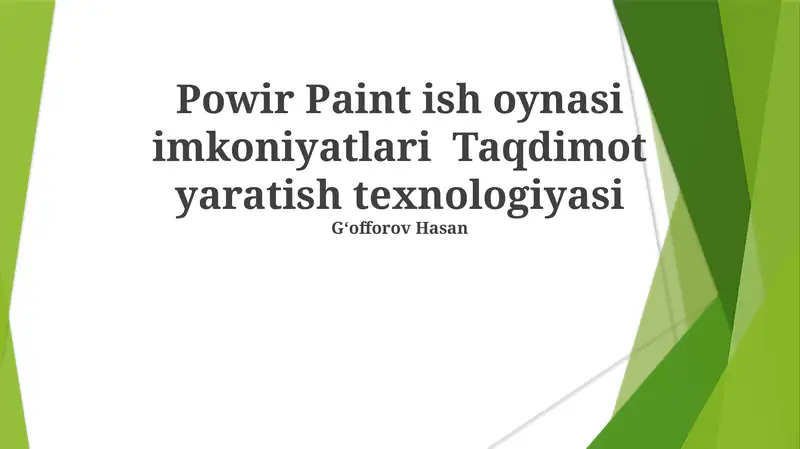 Powir Paint ish oynasi imkoniyatlari Taqdimot yaratish texnologiyasi