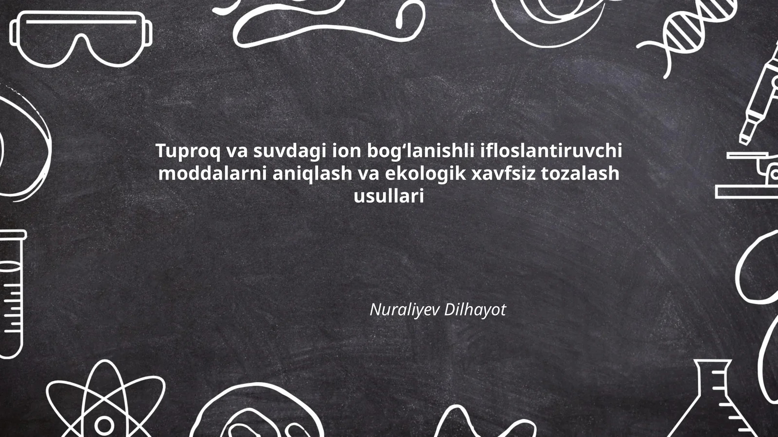 Tuproq va suvdagi ion bog‘lanishli ifloslantiruvchi moddalarni aniqlash va ekologik xavfsiz tozalash usullari