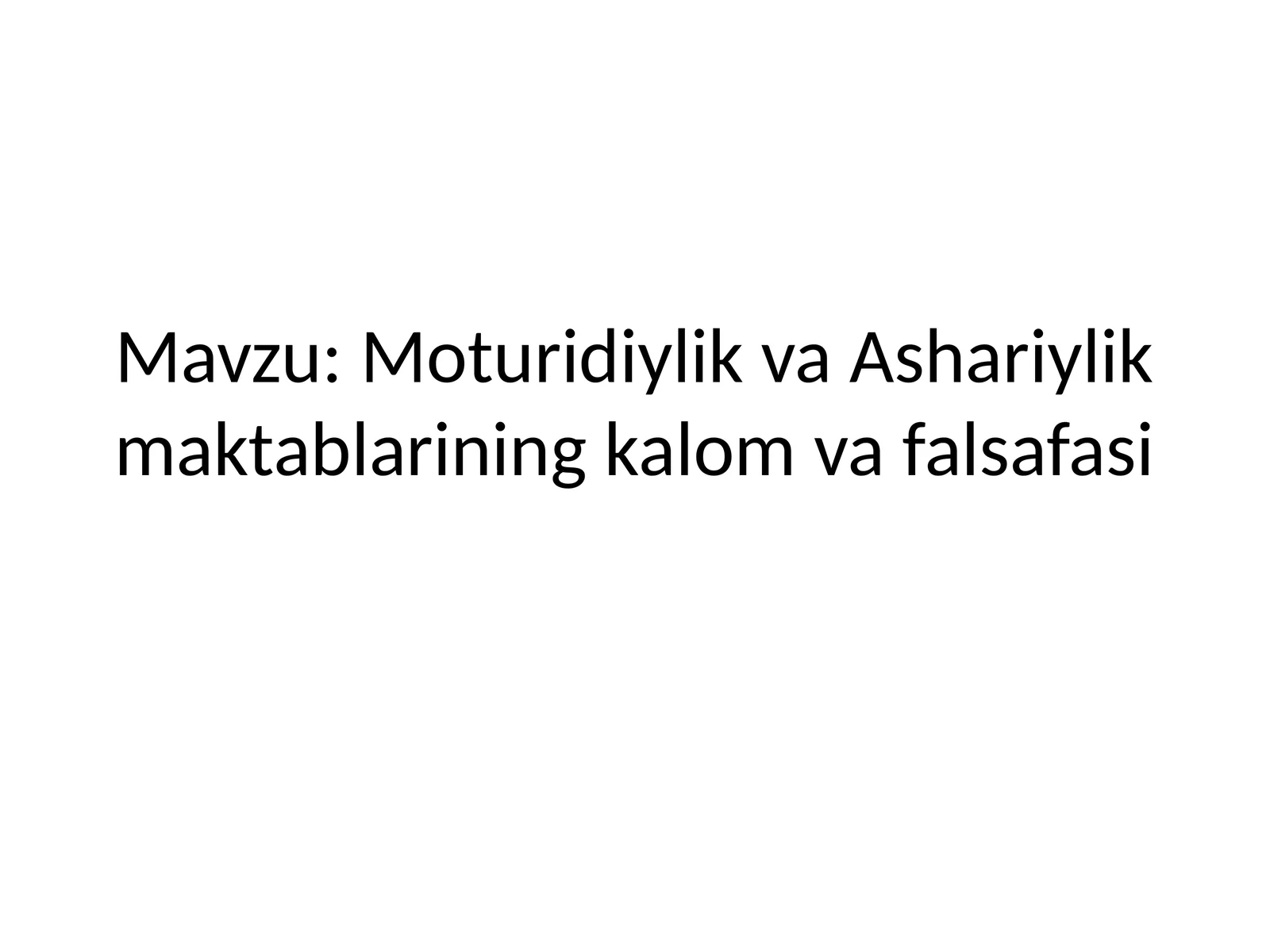 Moturidiylik va Ashariylik maktablarining kalom va falsafasi