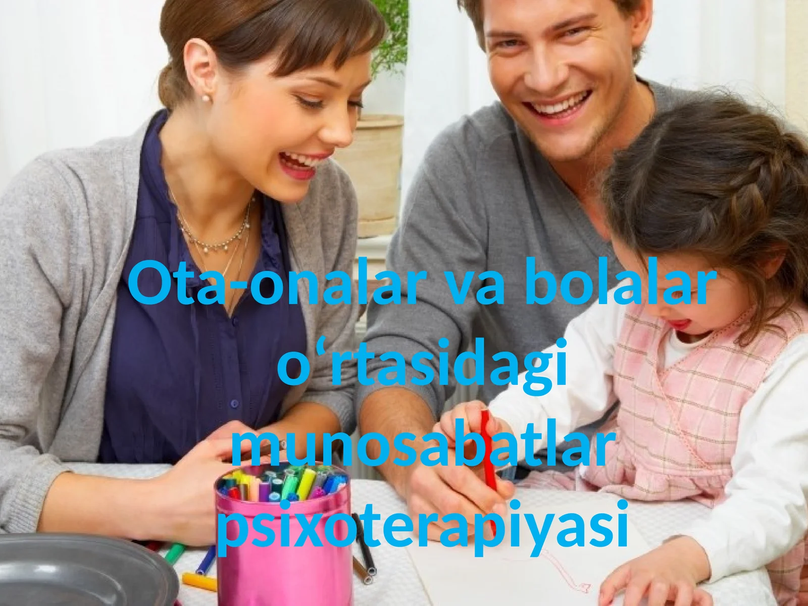 Onalar Rasimi Ota-onalar va bolalar o‘rtasidagi munosabatlar psixoterapiyasi