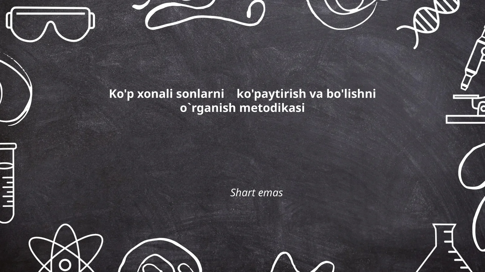 Ko'p xonali sonlarni ko'paytirish va bo'lishni o`rganish metodikasi