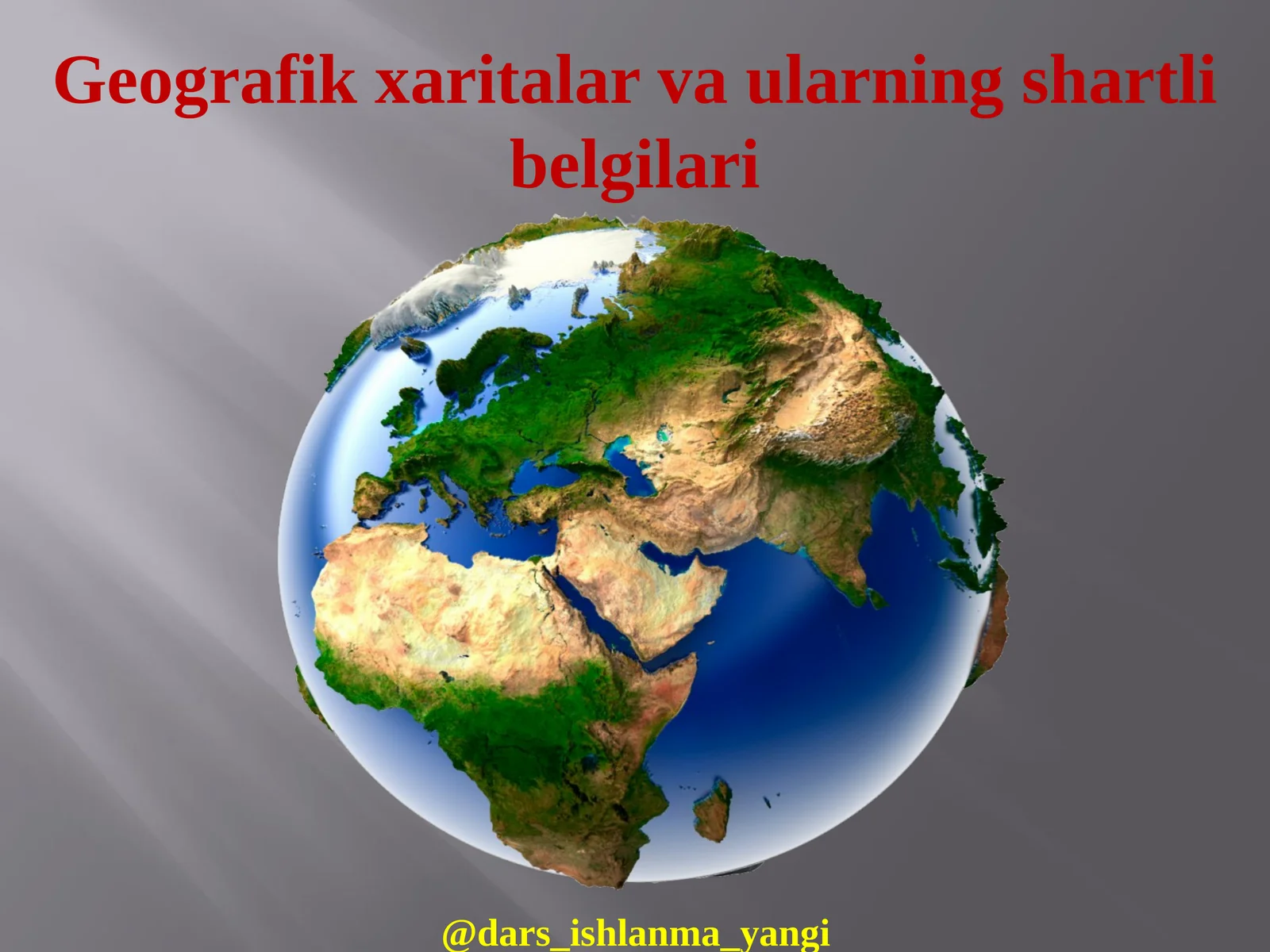 Geografik xaritalar va ularning shartli belgilari