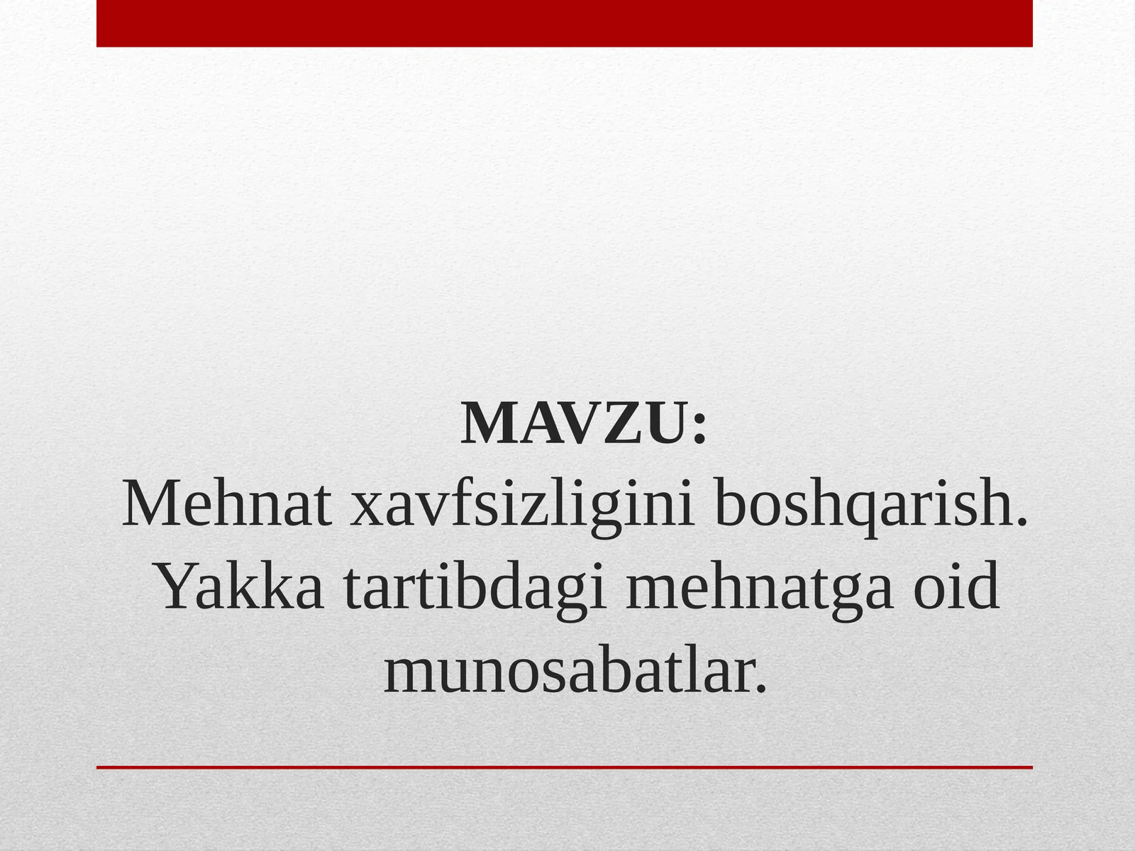 Mehnatxavfsizliginiboshqarish.Yakkatartibdagimehnatgaoidmunosabatlar