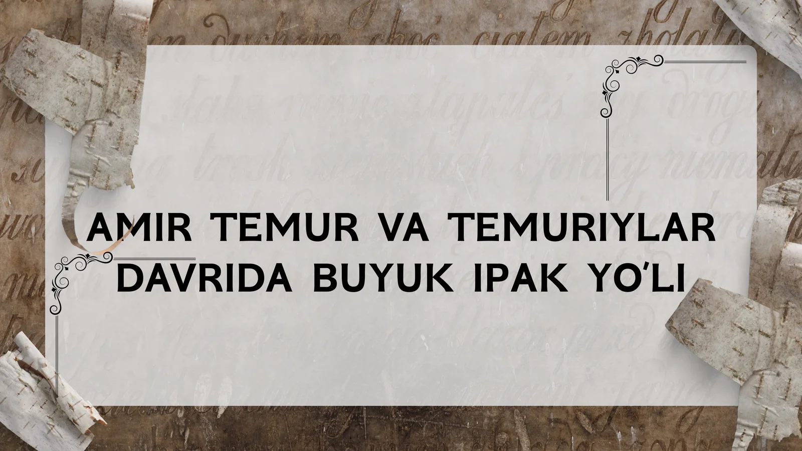 AMIR TEMUR VA TEMURIYLAR DAVRIDA BUYUK IPAK YO’LI