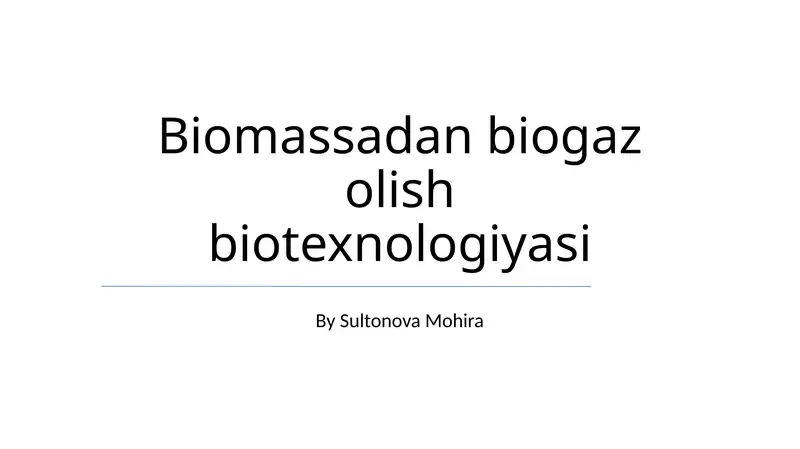 Biomassadan biogaz olish biotexnologiyasi