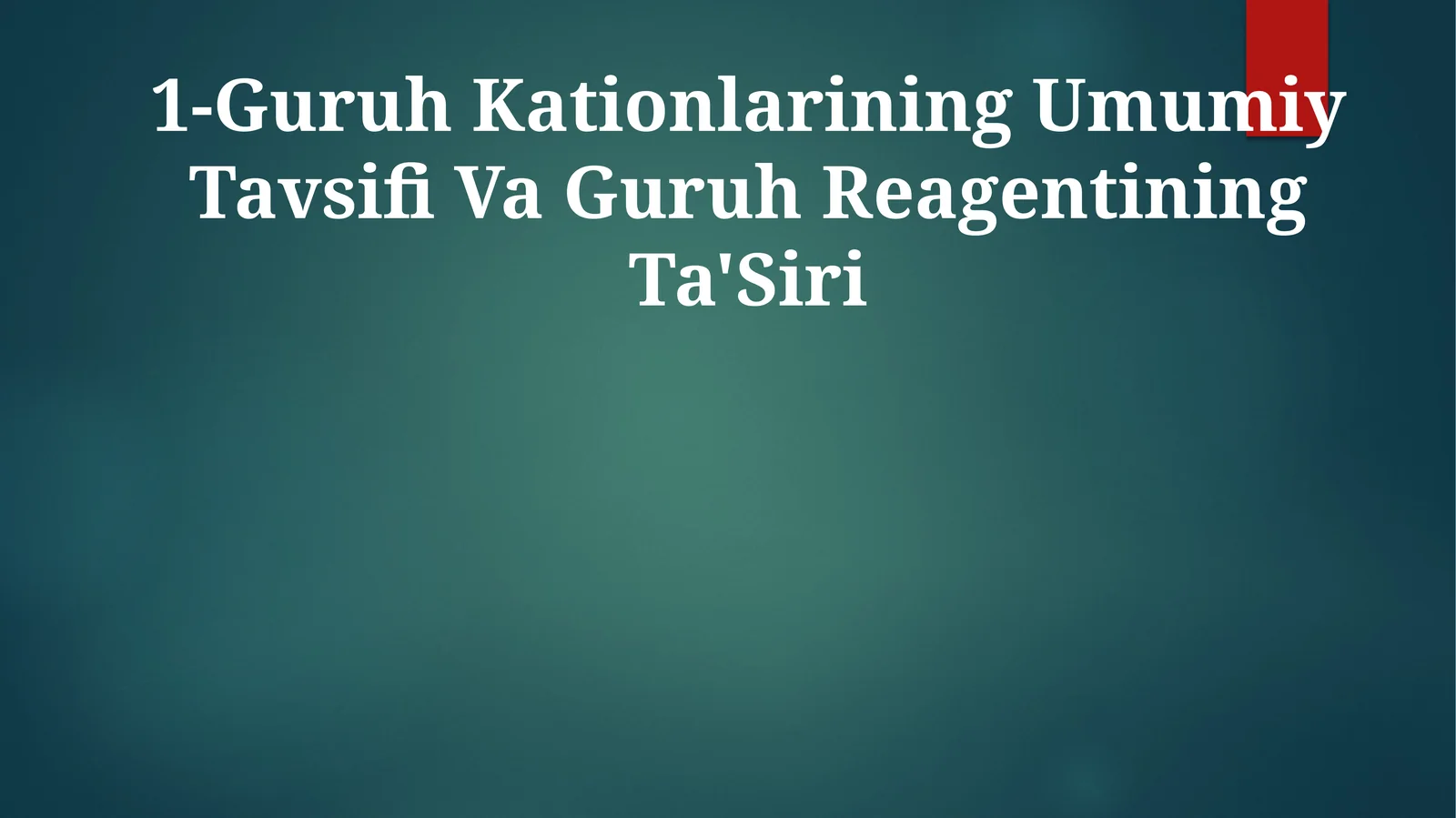 Guruh Kationlarining Umumiy Tavsifi Va Guruh Reagentining Ta'Siri