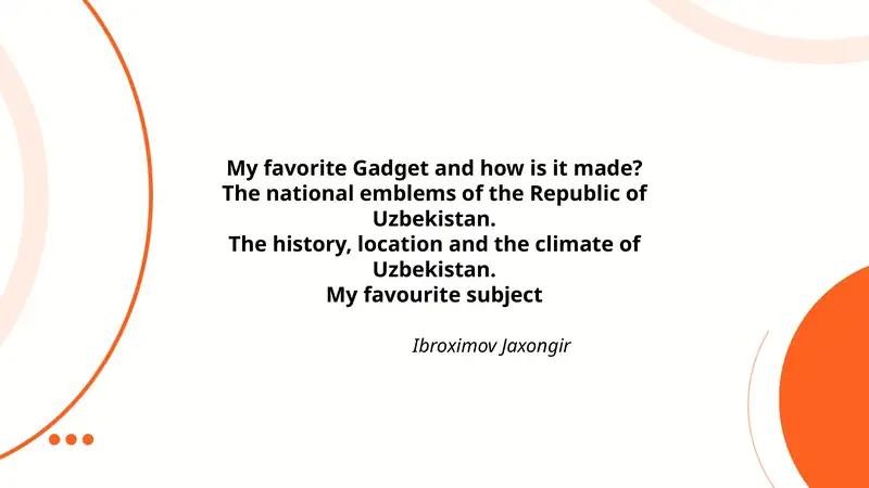 My favorite Gadget and how is it made?