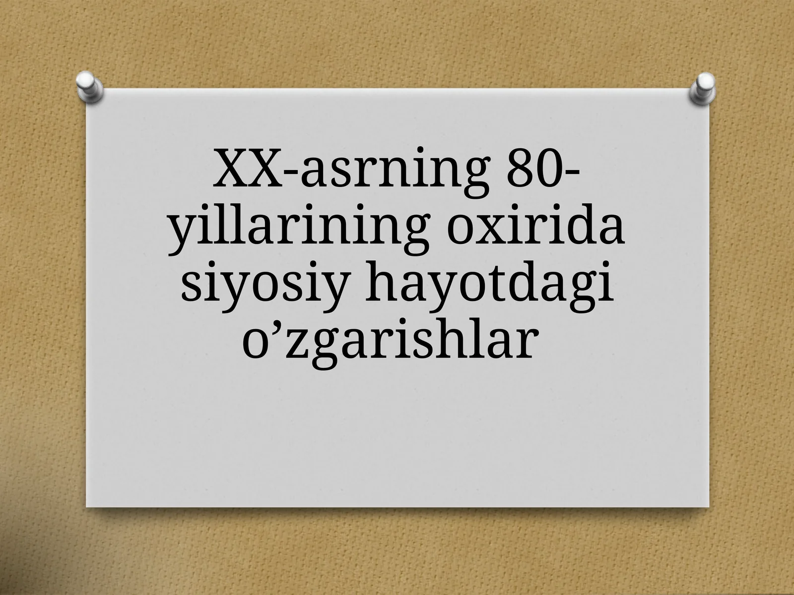 XX-asrning 80-yillarining oxiridagi siyosiy hayot dagi o'zgarishlar