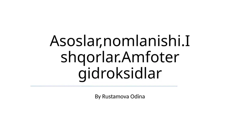 Asoslar,nomlanishi.Ishqorlar.Amfoter gidroksidlar