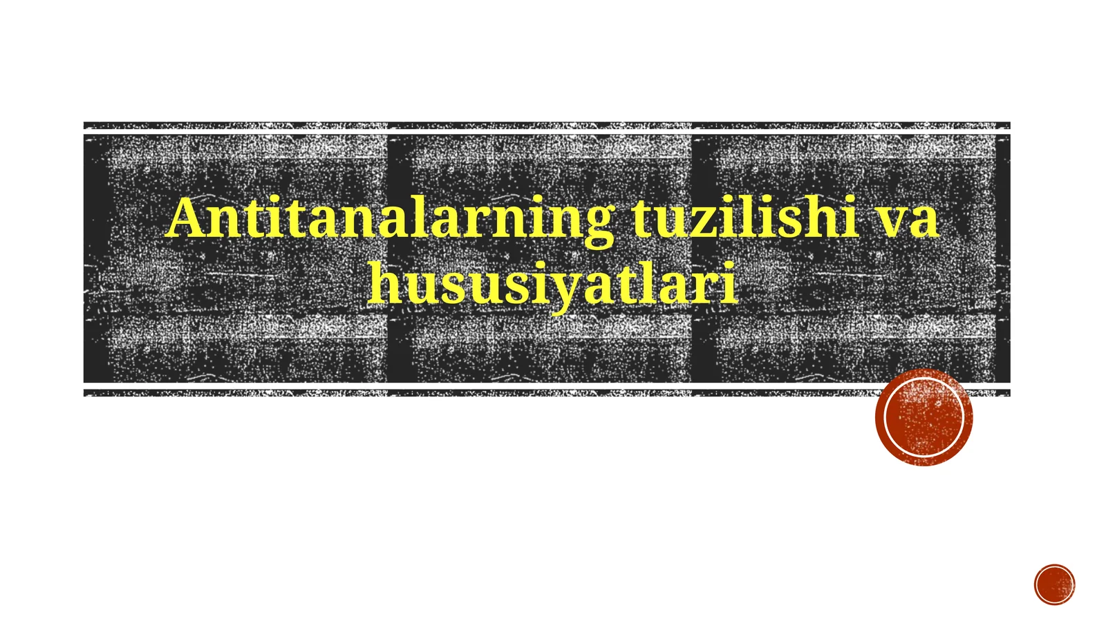 Antitanalarning tuzilishi va xususiyatlari