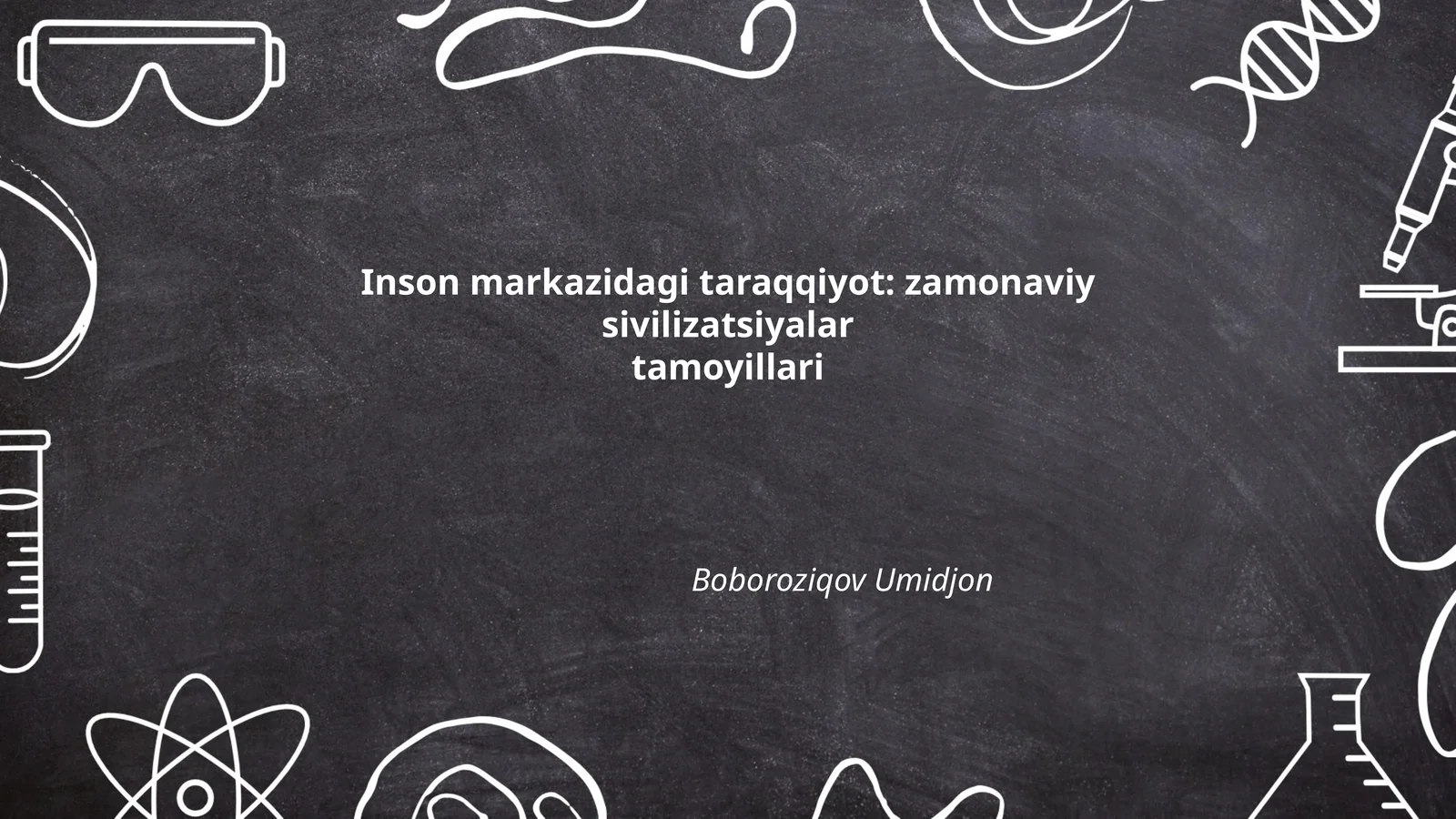 Inson markazidagi taraqqiyot: zamonaviy sivilizatsiyalar tamoyillari