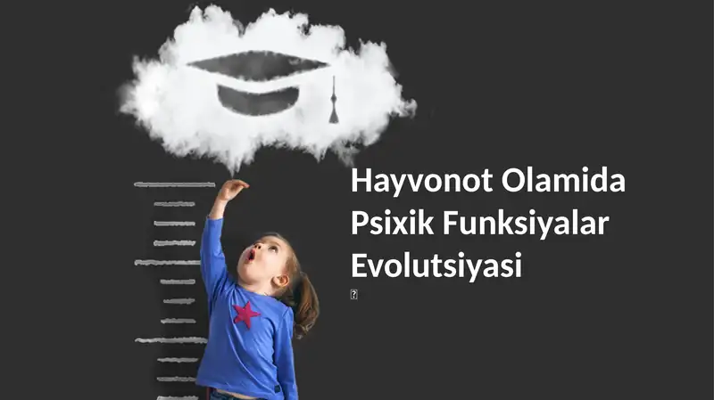 Hayvonot Olamida Psixik Funksiyalar Evolutsiyasi