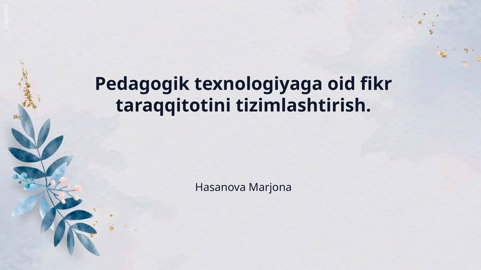 Pedagogik texnologiyaga oid fikr taraqqitotini tizimlashtirish.