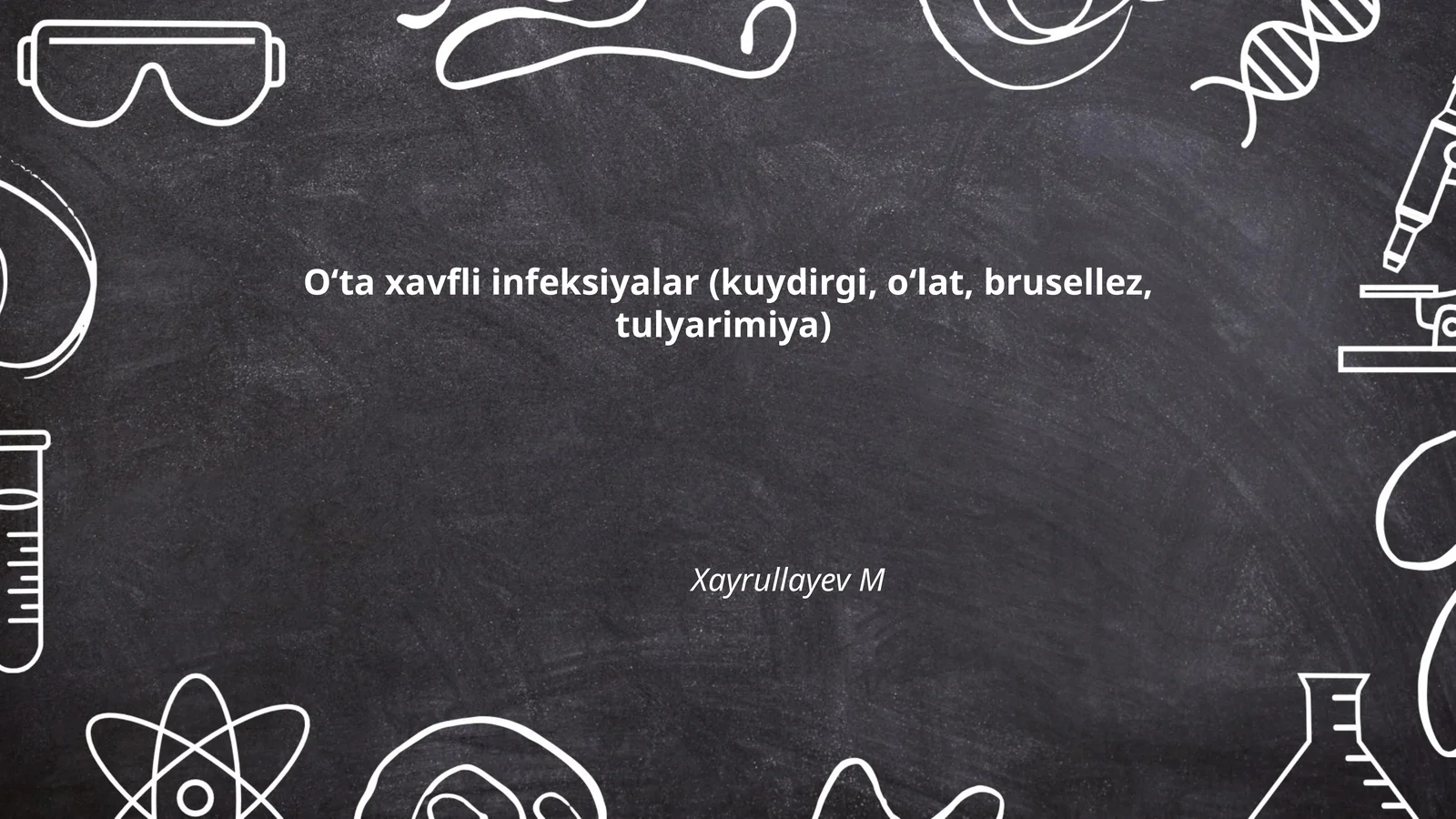 O‘ta xavfli infeksiyalar (kuydirgi, o‘lat, brusellez, tulyarimiya)