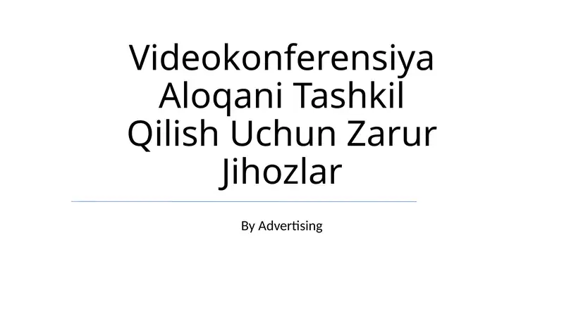 Videokonferensiya Aloqani Tashkil Qilish Uchun Zarur Jihozlar