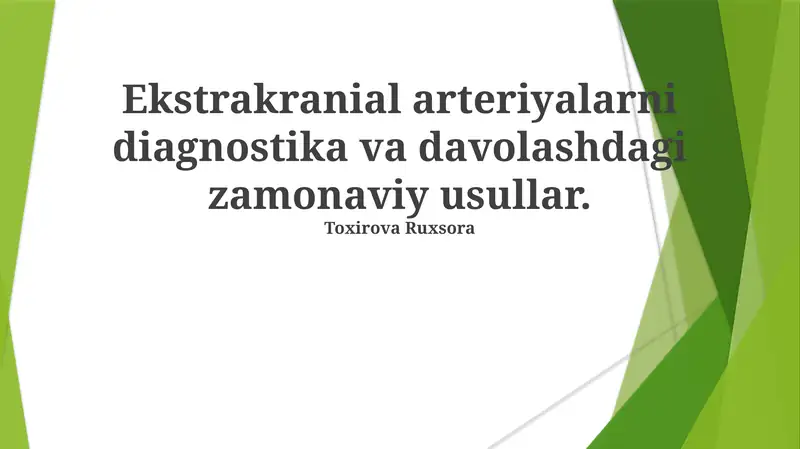 Ekstrakranial arteriyalarni diagnostika va davolashdagi zamonaviy usullar