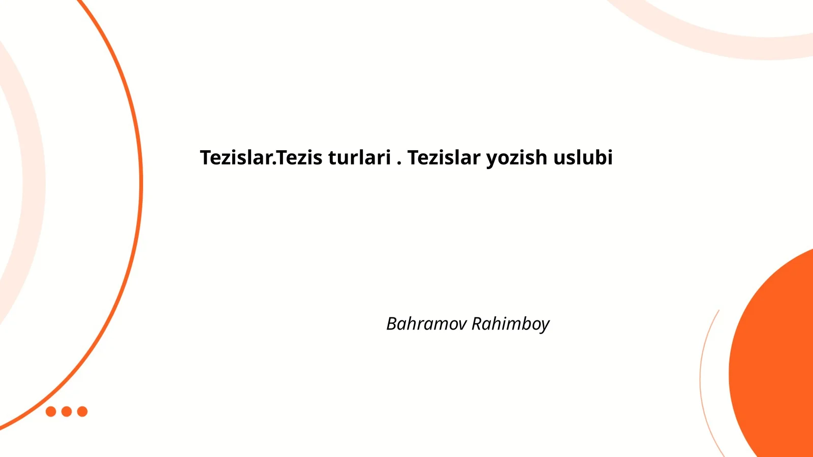 Tezislar.Tezis turlari. Tezislar yozish uslubi