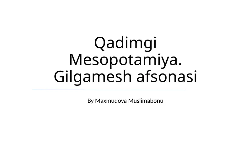 Gilgamish dostoni: afsonalar va tarix