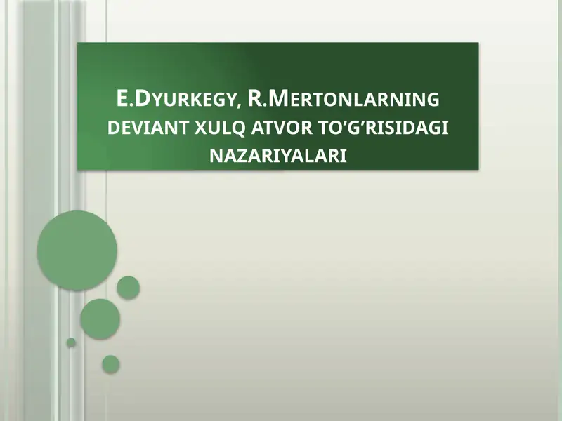 E.Dyurkegy,R.Mertonlarning deviant xulqat vorto’g’risi