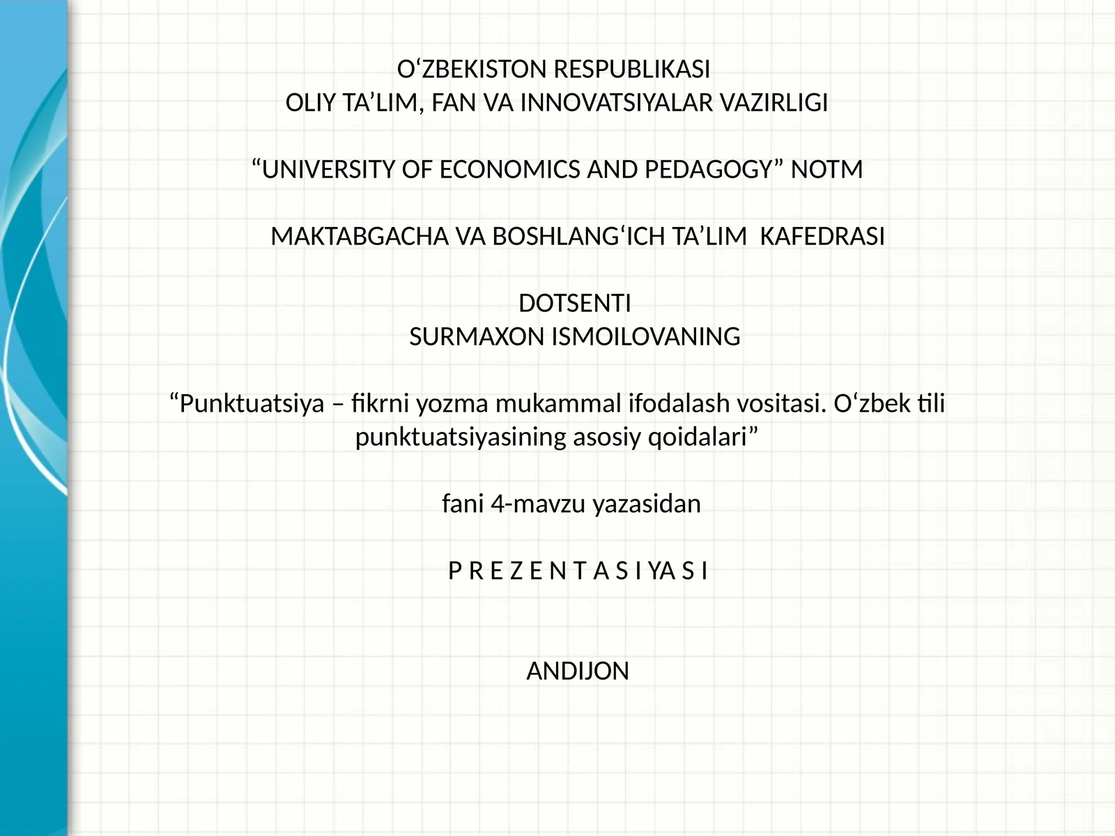 “Punktuatsiya – fikrni yozma mukammal ifodalash vositasi. O‘zbek tili punktuatsiyasining asosiy qoidalari”