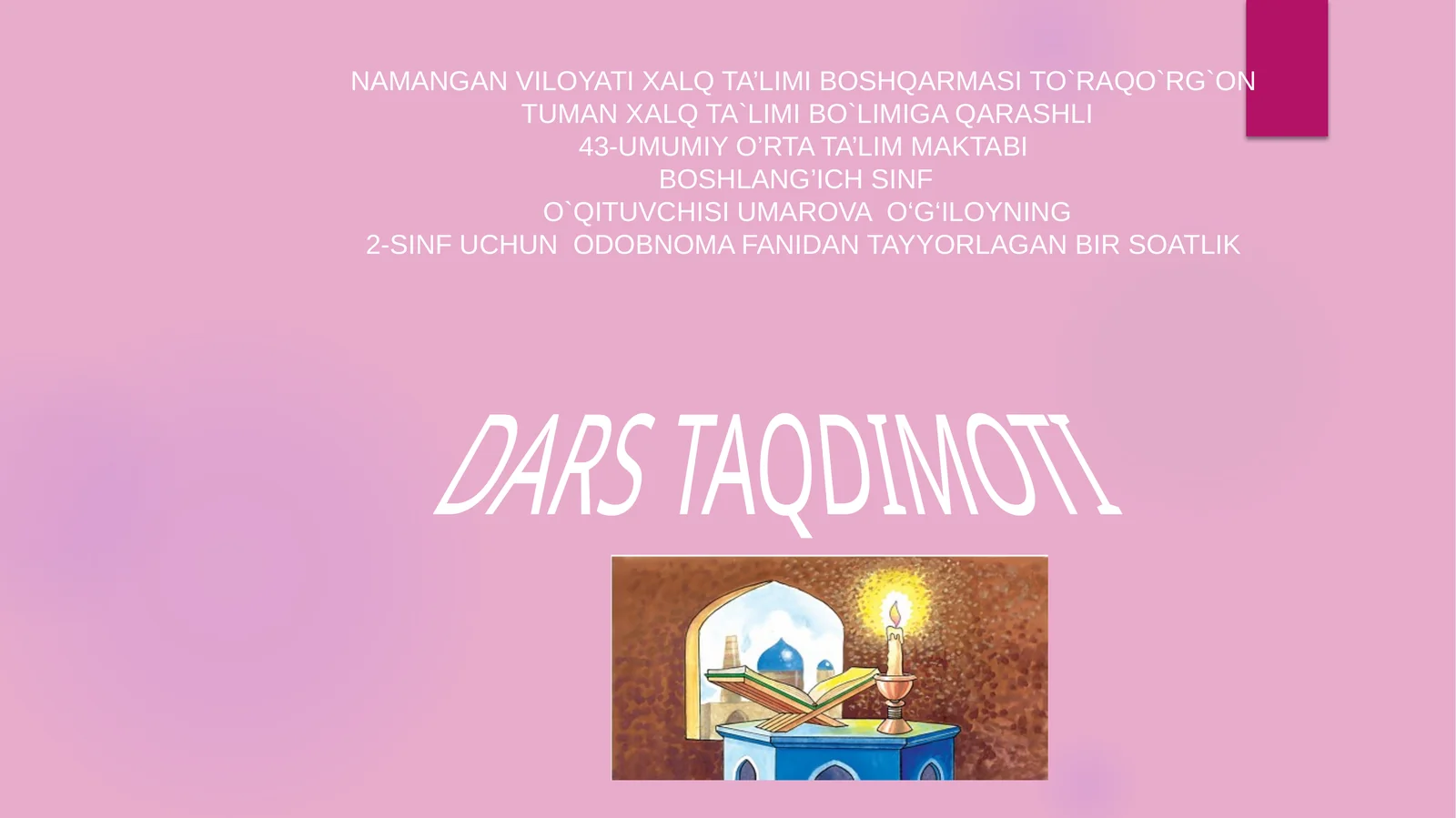 Boshlang’ich Sinfo`qituvchisi Umarova O‘g‘iloyning2-sinf Uchun Odobnama Fanidan Tayyorlagan Bir Soatlik Dars Taqdimoti