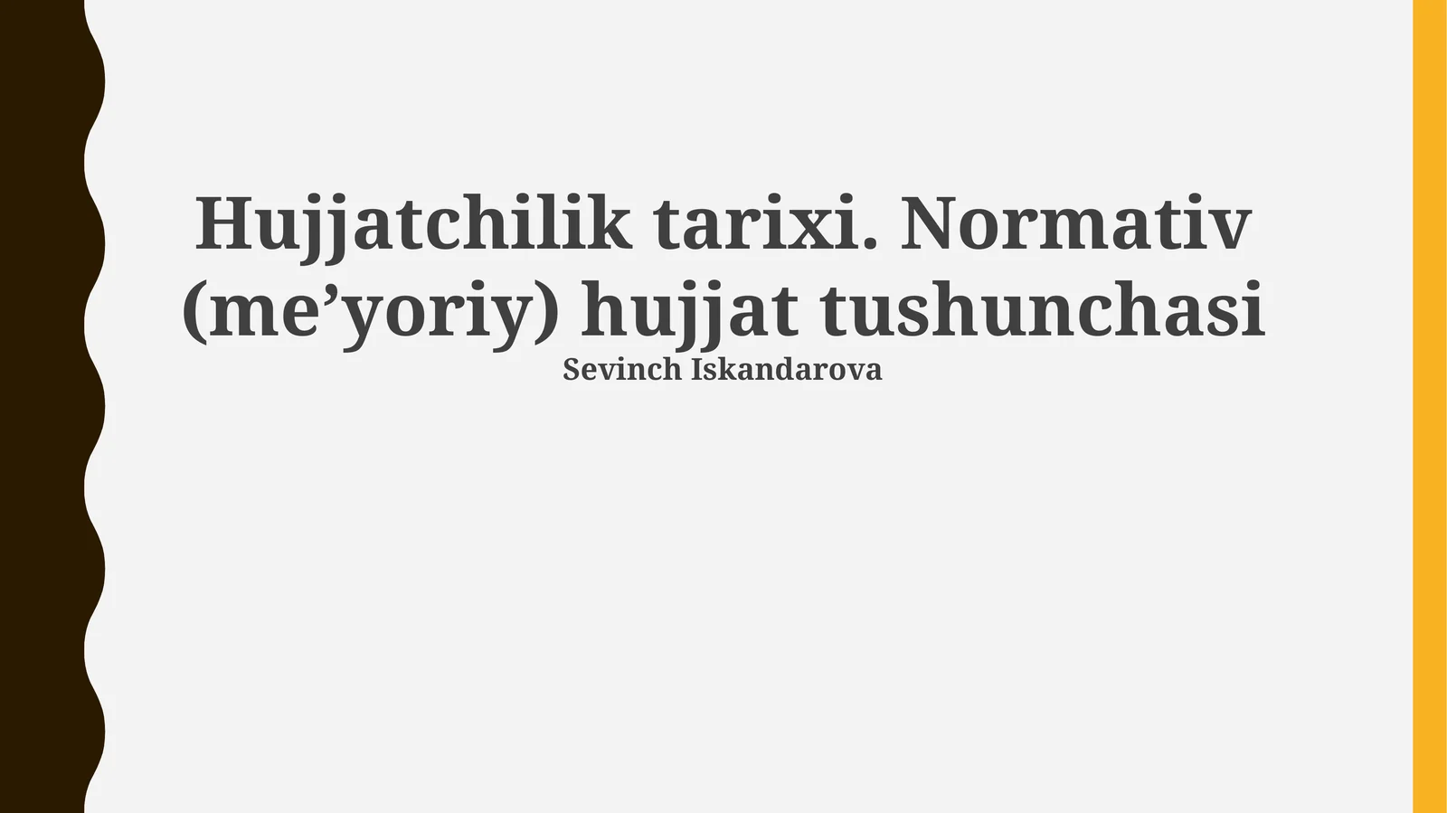 Hujjatchilik tarixi. Normativ (me’yoriy) hujjat tushunchasi