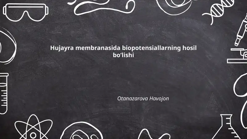 Hujayra membranasida biopotensiallarning hosil boʻlishi