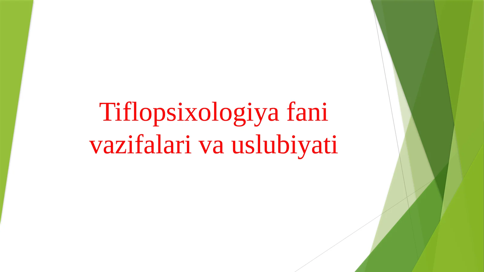 Tiflopsixologiya fani vazifalari va uslubiyati