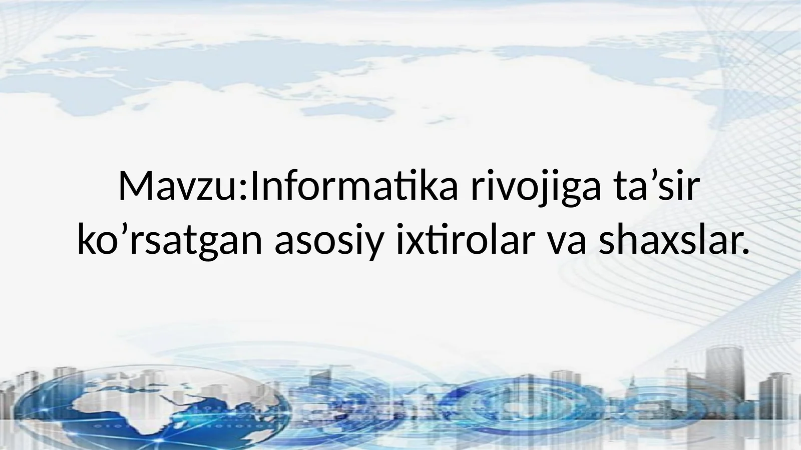 Informatika va axborot texnologiyasi
