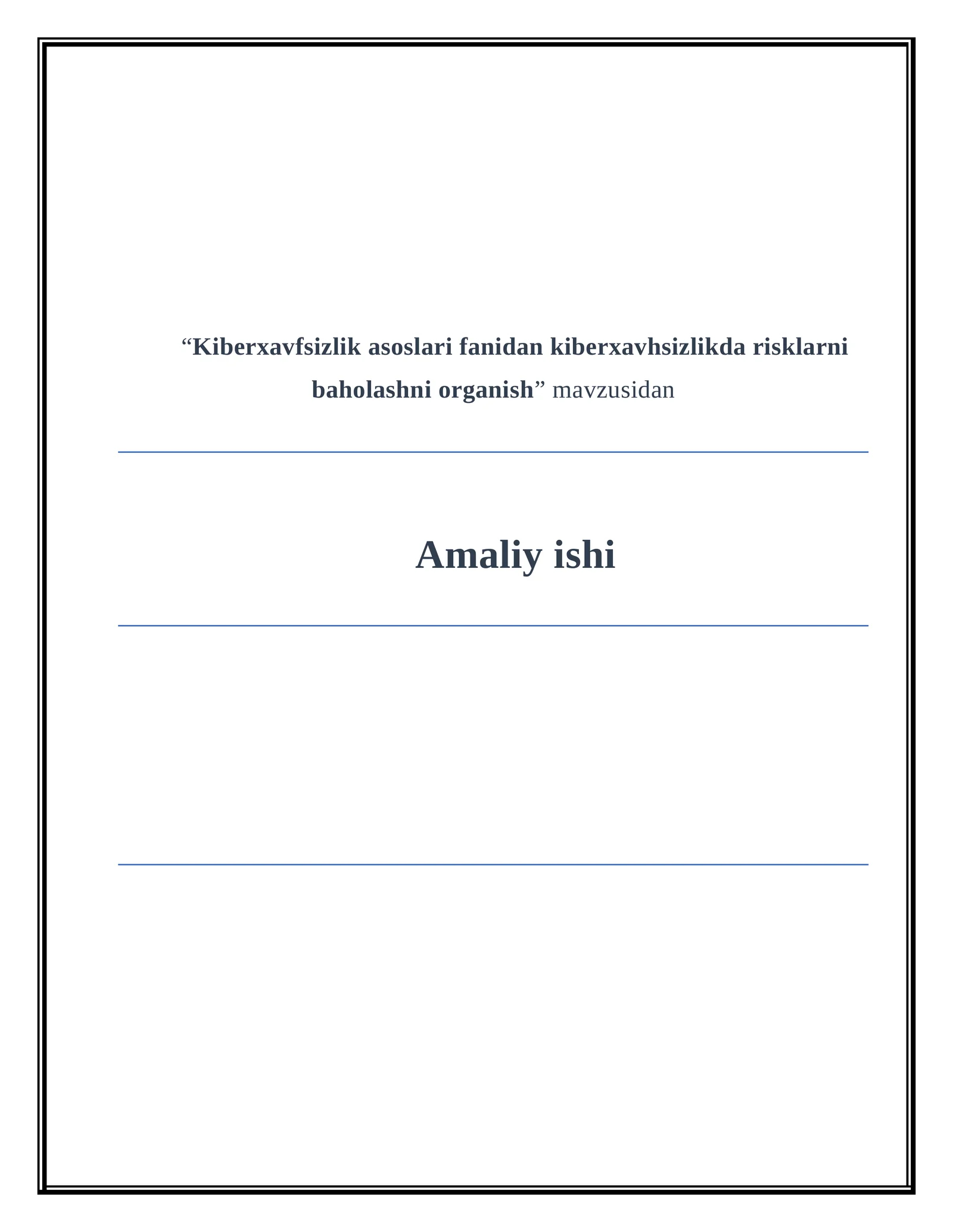 Kiberxavfsizlik asoslari fanidan kiberxavhsizlikda risklarni baholashni organish