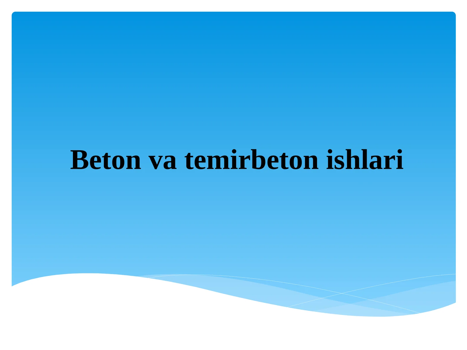 Beton va temirbeton ishlari