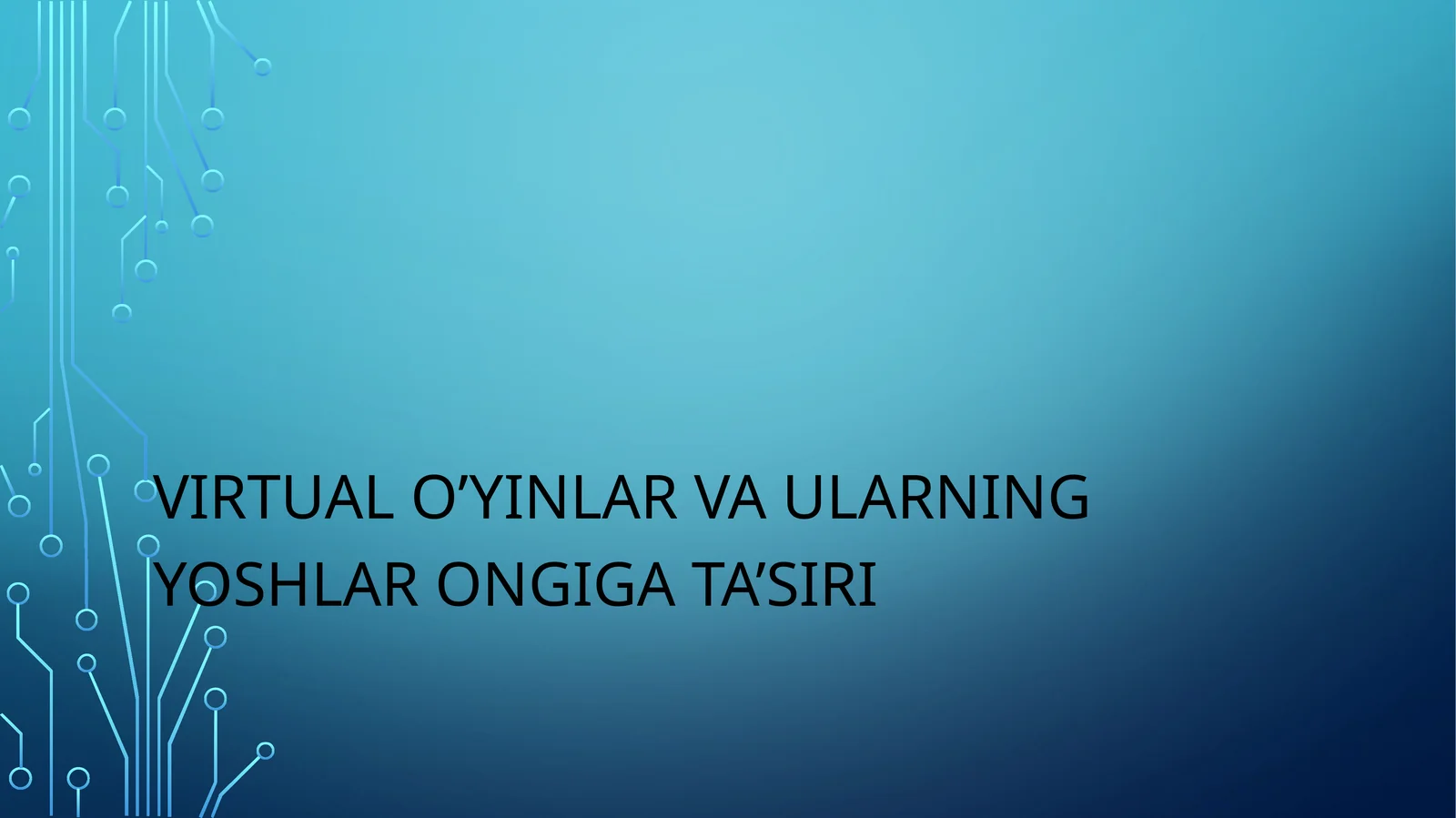 Virtual o’yinlar vA ularning yoshlar ongiga ta’siri