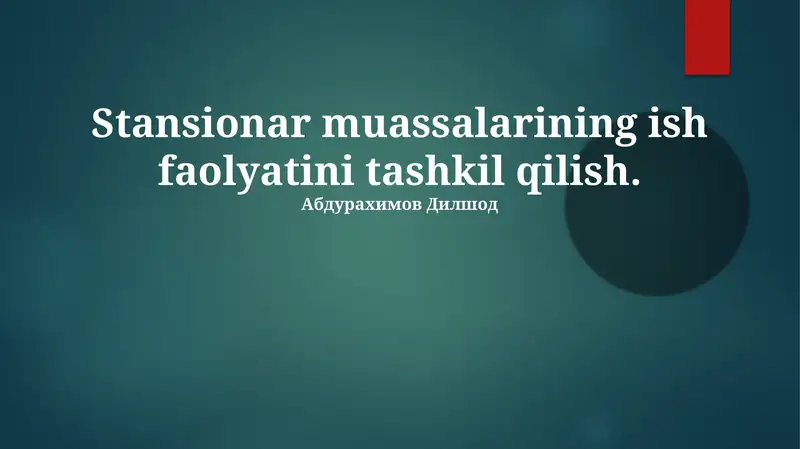 Stansionar muassalarining ish faolyatini tashkil qilish