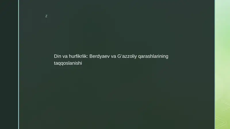 Din va hurfikrlik: Berdyaev va G‘azzoliy qarashlarining taqqoslanishi
