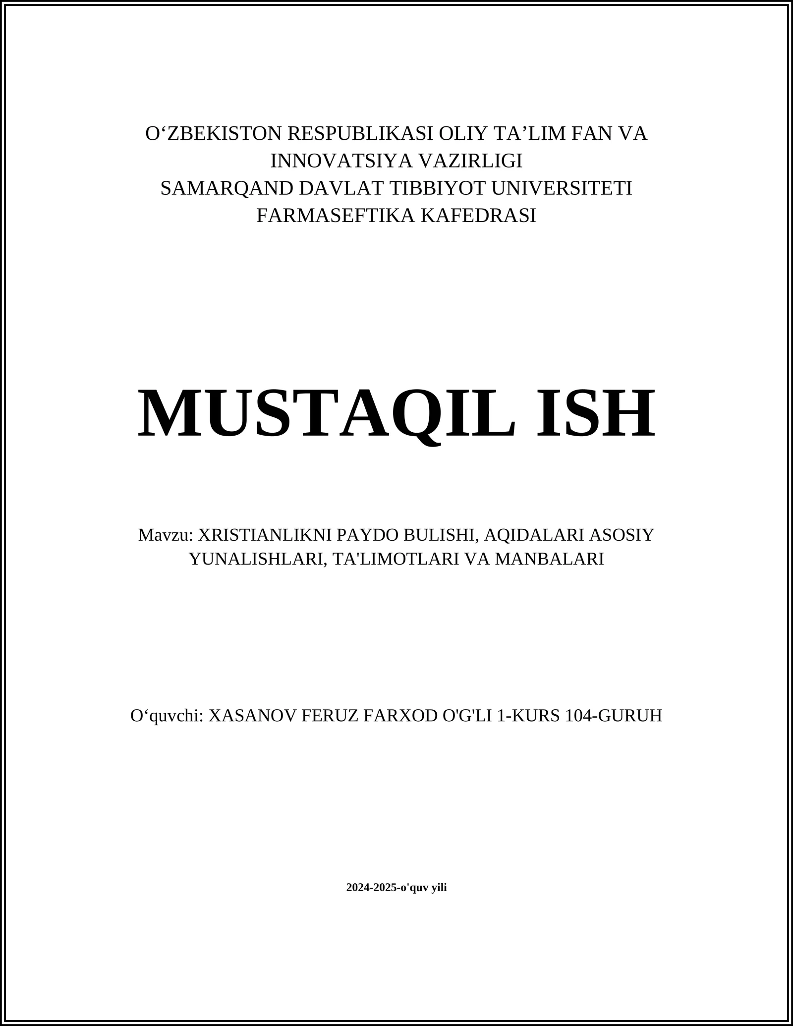 XRISTIANLIKNI PAYDO BULISHI, AQIDALARI ASOSIY YUNALISHLARI, TA'LIMOTLARI VA MANBALARI