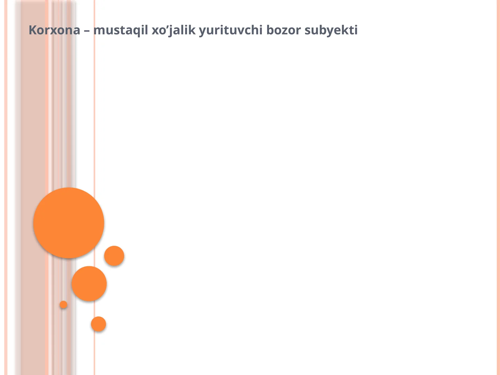 Korxona – mustaqil xo’jalik yurituvchi bozor subyekti