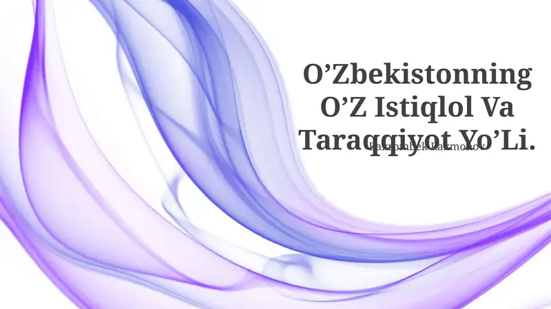 O’Zbekistonning O’Z Istiqlol Va Taraqqiyot Yo’Li