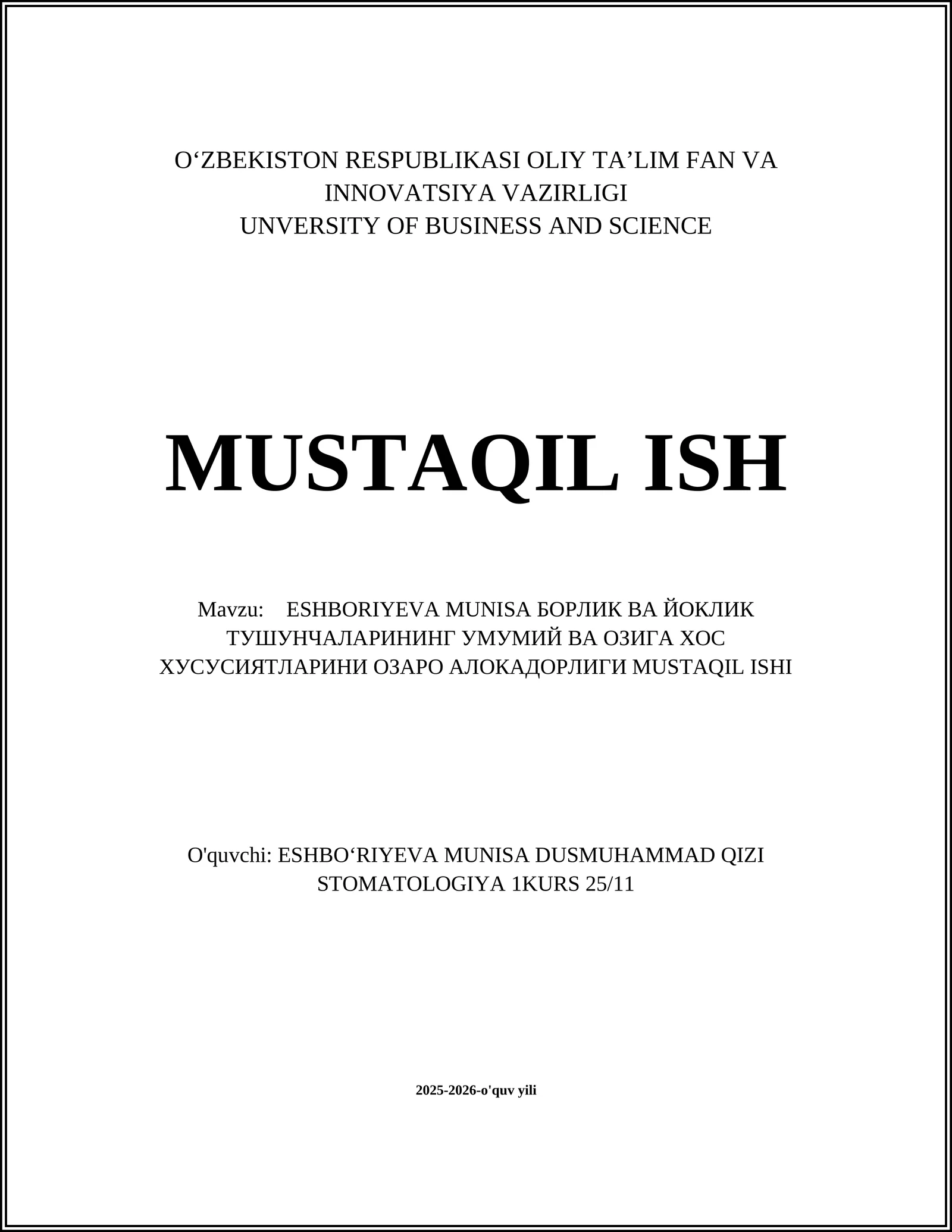 👤ESHBORIYEVA MUNISA БОРЛИК ВА ЙОКЛИК ТУШУНЧАЛАРИНИНГ УМУМИЙ ВА ОЗИГА ХОС ХУСУСИЯТЛАРИНИ ОЗАРО АЛОКАДОРЛИГИ MUSTAQIL ISHI