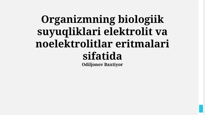 Organizmning biologiik suyuqliklari elektrolit va noelektrolitlar eritmalari sifatida