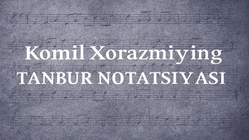 Komil Xorazmiy Tanbur Notatsiyasi