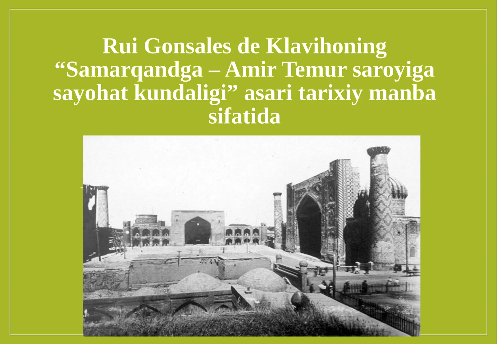 Rui Gonsales de Klavihoning “Samarqandga – Amir Temur saroyiga sayohat kundalig