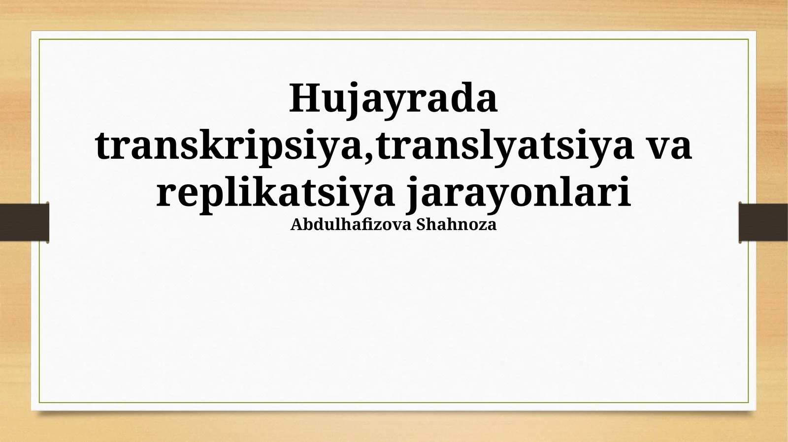 Hujayrada transkripsiya,translyatsiya va replikatsiya jarayonlari