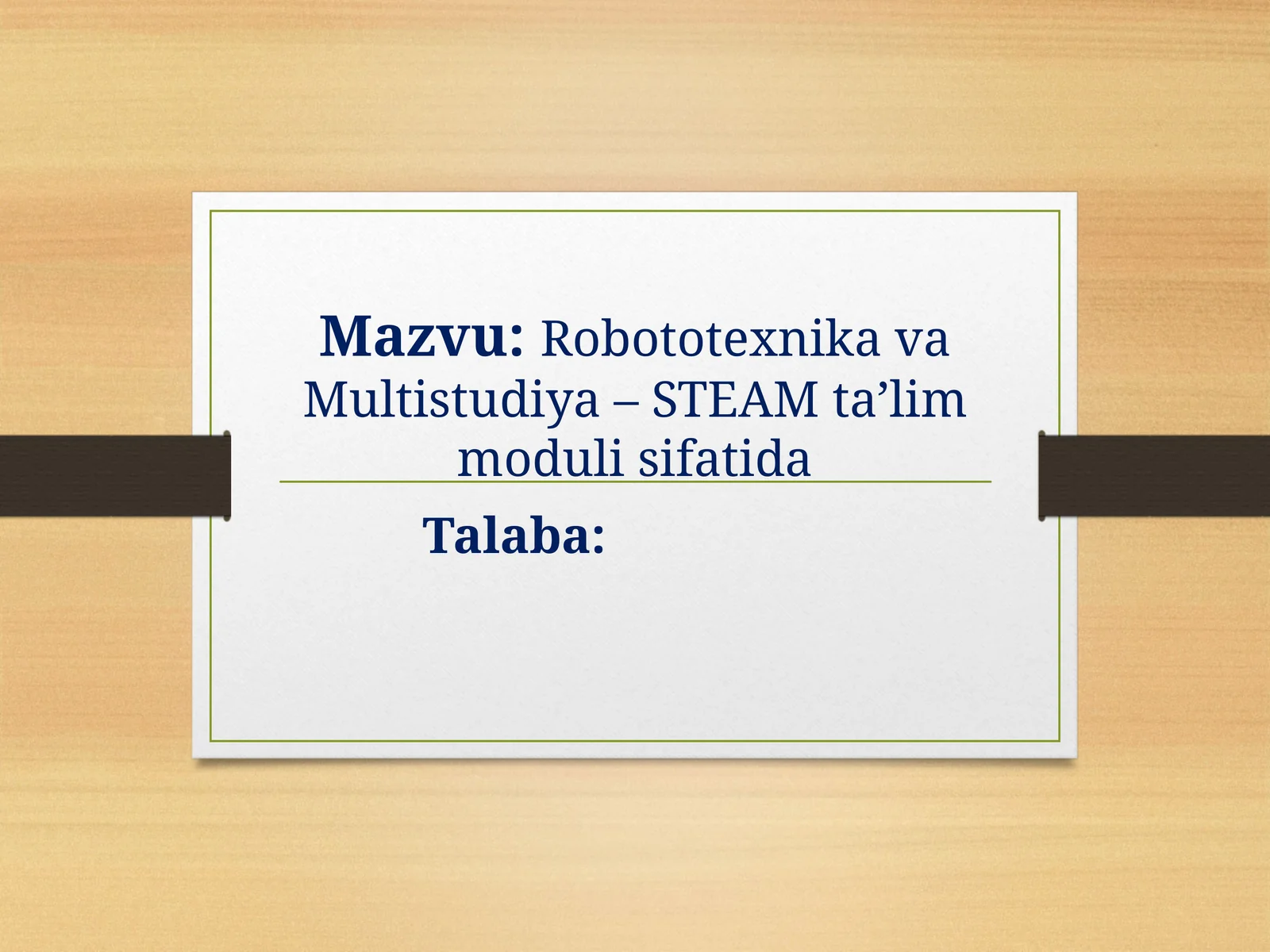 Robototexnika va Multistudiya – STEAM ta’lim moduli sifatida