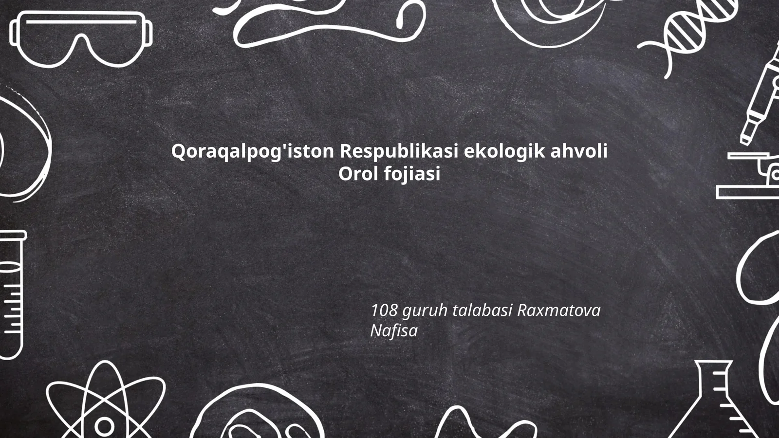 Qoraqalpog'iston Respublikasi ekologik ahvoli Orol fojiasi