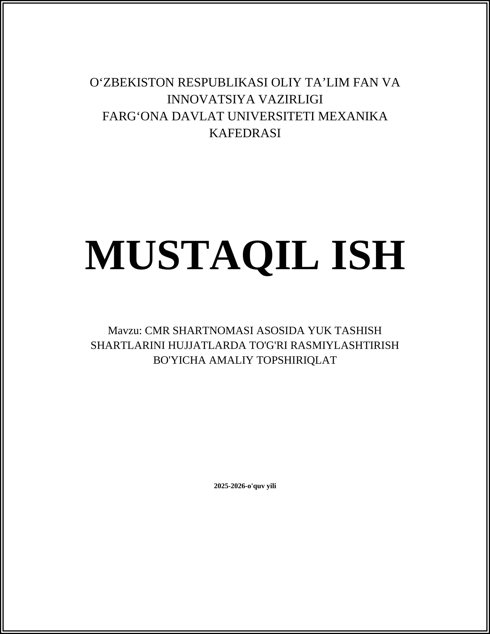 CMR SHARTNOMASI ASOSIDA YUK TASHISH SHARTLARINI HUJJATLARDA TO'G'RI RASMIYLASHTIRISH BO'YICHA AMALIY TOPSHIRIQLAT
