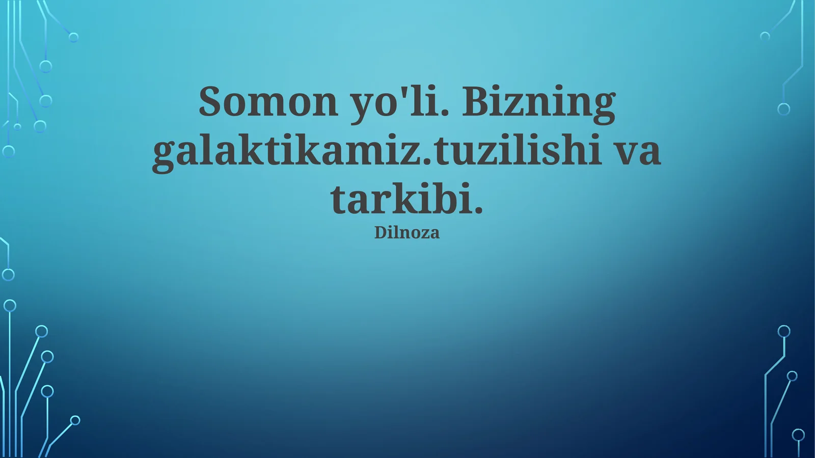 Somon yo'li. Bizning galaktikamiz.tuzilishi va tarkibi
