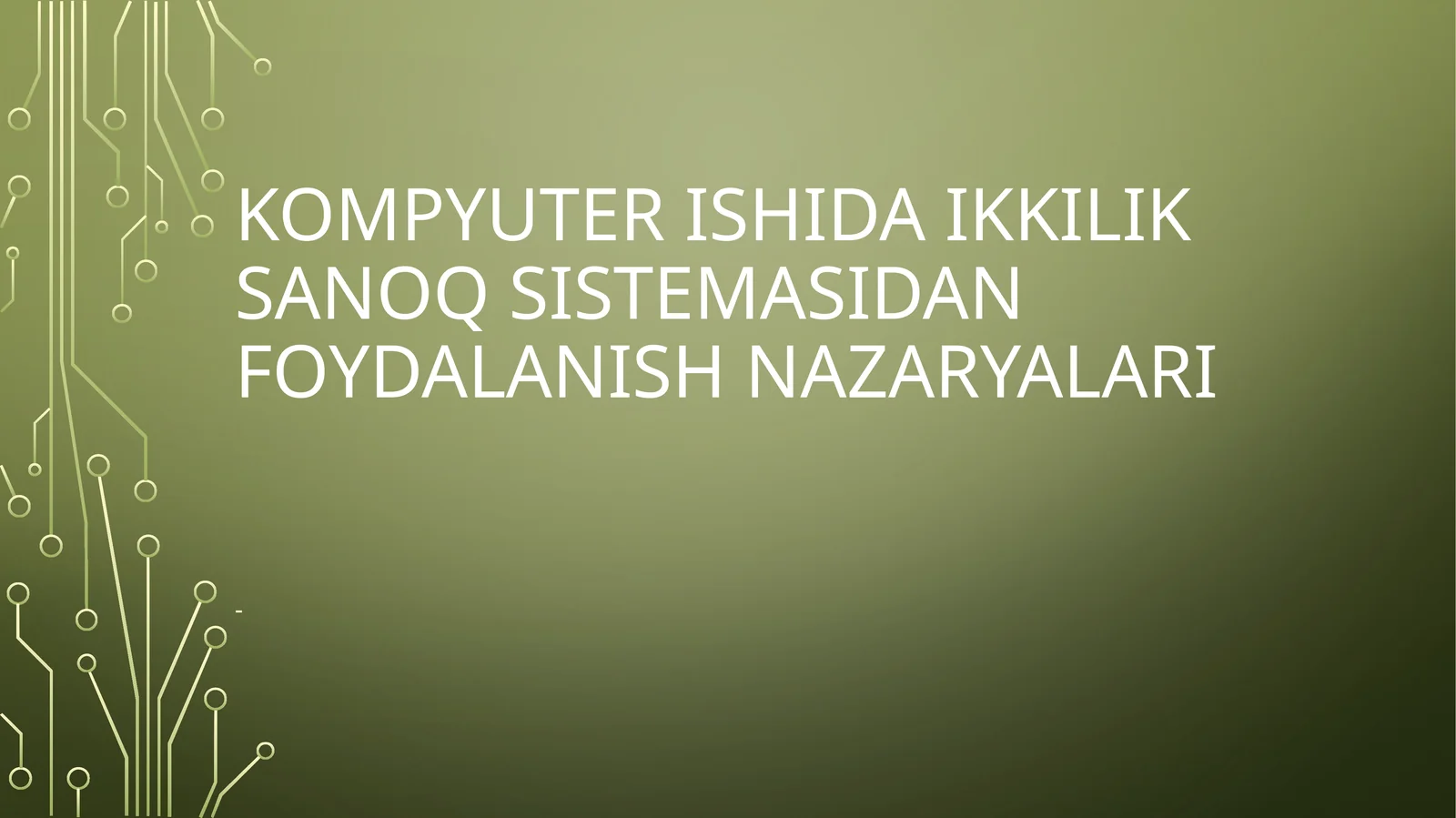 Kompyuter Ishida ikkilik sanoq sistemasidan foydalanish nazaryalari