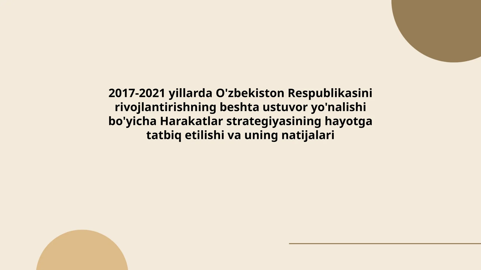 2017-2021 yillarda O'zbekiston Respublikasini rivojlantirishning beshta ustuvor yo'nalishi bo'yicha Harakatlar strategiyasining hayotga tatbiq etilishi va uning natijalari
