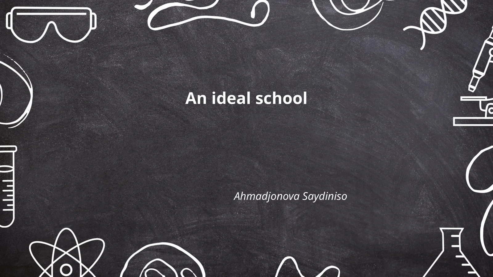 An ideal school